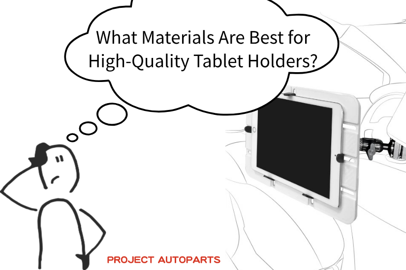 illustration of person thinking with car tablet mount and text what materials are best for high quality tablet holders
